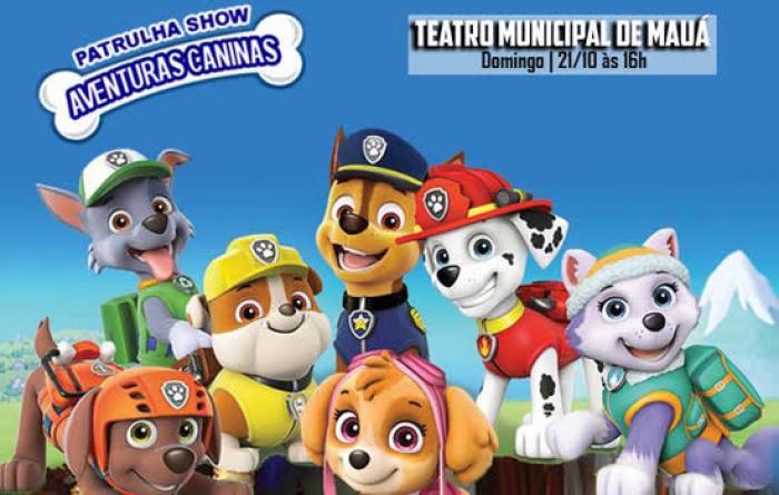 Mauá recebe espetáculo “Patrulha Show – Aventuras Caninas”
