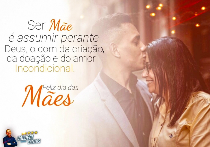 Defensor da família e dos valores cristãos, vereador Valdeci Santos homenageia todas as mães em comemoração ao seu dia