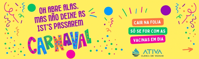 Oh abre alas, mas não deixe as IST’s passarem. Cair na folia só se for com as vacinas em dia 